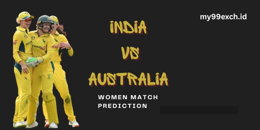Australia Women vs India Women Prediction 2025 by My99Exch
